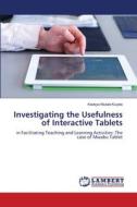 Investigating the Usefulness of Interactive Tablets di Kadeyo Mutale Kuyela edito da LAP LAMBERT Academic Publishing