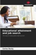 Educational attainment and job search di Carina Decky edito da Our Knowledge Publishing