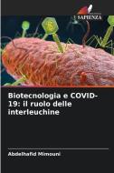Biotecnologia e COVID-19: il ruolo delle interleuchine di Abdelhafid Mimouni edito da Edizioni Sapienza