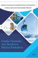 Smart Analysis of Tourism Policy Efficiency in Bulgaria for the Period 1980-2017 di Ivanka Vasenska, Ani Stoykova, Mariya Paskaleva edito da Walter de Gruyter