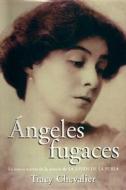 Angeles Fugaces di Tracy Chevalier edito da Alfaguara