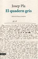 El quadern gris : edició crítica di Josep Pla Casadevall, Josep Pla edito da Ediciones Destino