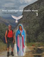 Mine vandringer med Jomfru Maria di Marianne Nielsen edito da Books on Demand