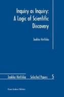 Inquiry as Inquiry: A Logic of Scientific Discovery di Jaakko Hintikka edito da Springer Netherlands