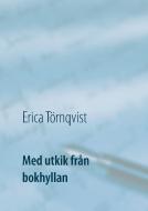 Med utkik från bokhyllan di Erica Törnqvist edito da Books on Demand