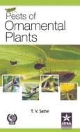 Pests of Ornamental Plants di T. V. Sathe edito da Daya Publishing House