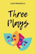 Three Plays di Luigi Pirandello edito da MJP Publishers