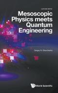 Mesoscopic Physics meets Quantum Engineering di Sergey N Shevchenko edito da WSPC