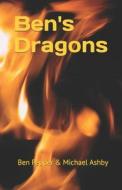 Ben's Dragons di Michael Ashby, Ben Pepper edito da Independently Published