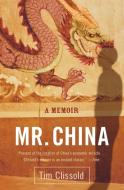 Mr. China di Tim Clissold edito da HarperBusiness