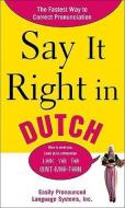 Say It Right in Dutch di EPLS edito da McGraw-Hill Education - Europe