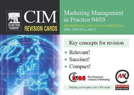 CIM Revision Cards: Marketing Management in Practice 04/05 di Marketing Knowledge edito da Elsevier