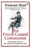 The Frock-Coated Communist di Tristram Hunt edito da Penguin Books Ltd