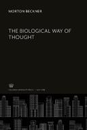 The Biological Way of Thought di Morton Beckner edito da Columbia University Press