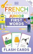 French For Everyone Junior First Words Flash Cards di DK edito da Dorling Kindersley Ltd