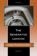Pustejovsky, J: The Generative Lexicon di James (Brandeis University) Pustejovsky edito da MIT Press Ltd