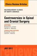 Controversies in Spinal and Cranial Surgery, An Issue of Neurosurgery Clinics of North America di Russell R. Lonser, Daniel K. Resnick edito da Elsevier - Health Sciences Division