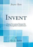 Invent: Forest Inventory System for New Hampshire Landowners (Classic Reprint) di D. S. Linden edito da Forgotten Books