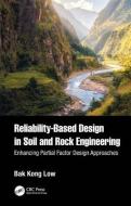 Reliability-Based Design In Soil And Rock Engineering di Bak Kong Low edito da Taylor & Francis Ltd