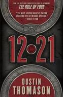12.21: A Novel di Dustin Thomason edito da Dial Press