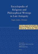 Encyclopedia of Religious and Philosophical Writings in Late Antiquity: Pagan, Judaic, Christian edito da Brill Academic Publishers