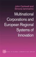 Multinational Corporations and European Regional Systems of Innovation di John Cantwell edito da ROUTLEDGE