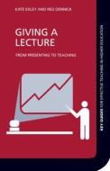 Giving a Lecture di Kate Exley edito da Routledge