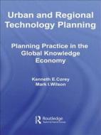 Urban and Regional Technology Planning di Kenneth E. Corey edito da Routledge