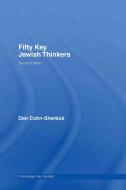 Fifty Key Jewish Thinkers di Dan Cohn-Sherbok edito da Taylor & Francis Ltd