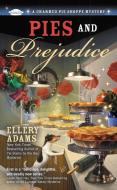Pies and Prejudice di Ellery Adams edito da BERKLEY MASS MARKET