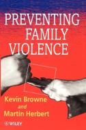 Preventing Family Violence di Browne, Herbert edito da John Wiley & Sons