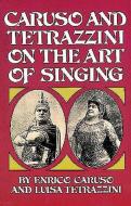 On the Art of Singing di Enrico Caruso, Luisa Tetrazzini edito da DOVER PUBN INC
