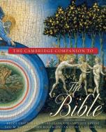 The Cambridge Companion to the Bible di Howard Clark Kee, Eric M. Meyers, John Rogerson, Amy-Jill Levine, Anthony J. Saldarini edito da Cambridge University Press