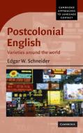 Postcolonial English di Edgar W. Schneider edito da Cambridge University Press