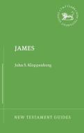James (new Testament Guides) di John S Kloppenborg edito da Bloomsbury Publishing Plc