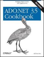 ADO.NET 3.5 Cookbook: Building Data-Centric .Net Applications di Bill Hamilton edito da OREILLY MEDIA