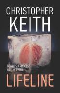 Lifeline di Christopher Keith edito da LIGHTNING SOURCE INC