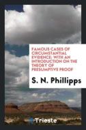 Famous Cases of Circumstantial Evidence di S. N. Phillipps edito da Trieste Publishing
