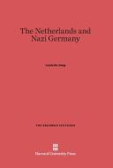 The Netherlands and Nazi Germany di Louis de Jong edito da Harvard University Press
