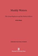 Muddy Waters di Arthur Maass edito da Harvard University Press