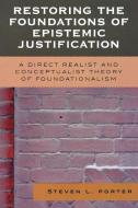 Restoring the Foundations of Epistemic Justification di Steven L. Porter edito da Lexington Books
