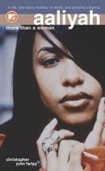 Aaliyah: More Than a Woman di Christopher John Farley edito da MTV Books