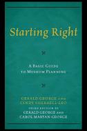 STARTING RIGHT di Gerald George, Carol Maryan-George edito da Rowman and Littlefield