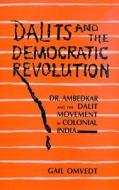 Dalits And The Democratic Revolution di Gail Omvedt edito da SAGE Publications Inc
