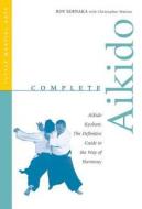 Complete Aikido di Roy Suenaka, Christopher Watson edito da Tuttle Publishing