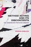 Method Acting and Its Discontents di Shonni Enelow edito da Northwestern University Press