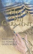 The Hem of His Garment: Touching Power in God's Word di John D. Garr edito da Messianic Jewish Publisher