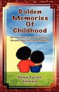 Golden Memories of Childhood di Helen Carter-Johnson edito da MILLIGAN BOOKS