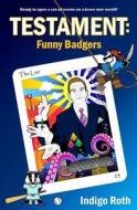 Testament: Funny Badgers di Indigo Roth edito da Red Angel Publishing