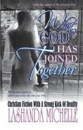 What God Has Joined Together di Lashanda Michelle edito da L.M. Ink